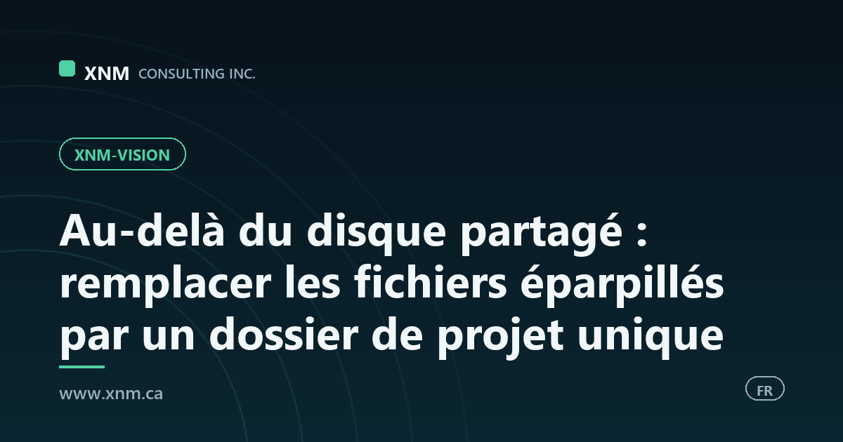 Au-delà du disque partagé : remplacer les fichiers éparpillés par un dossier de projet unique